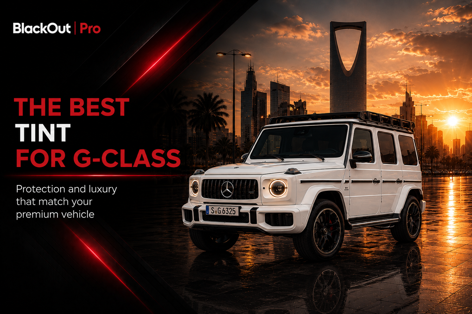 Best Window Tint for G-Class | Protection and Luxury Worthy of Your Premium Vehicle